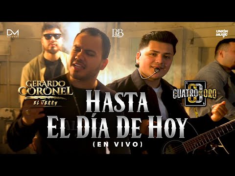 Gerardo Coronel "El Jerry" x Cuatro De Oro - Hasta el día de hoy