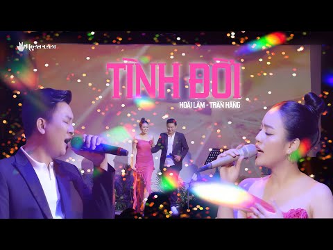 Hoài Lâm & Trần Hằng | TÌNH ĐỜI | Live at Đồng Dao