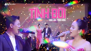 Hoài Lâm & Trần Hằng | TÌNH ĐỜI | Live at Đồng Dao