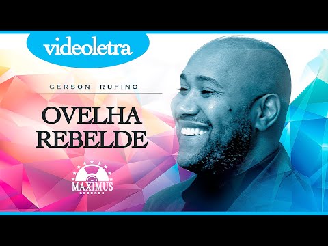 GERSON RUFINO I OVELHA REBELDE I VÍDEO LETRA I O MEU CLAMOR I MAXIMUS RECORDS