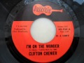Clifton chenier - I'm on the wonder