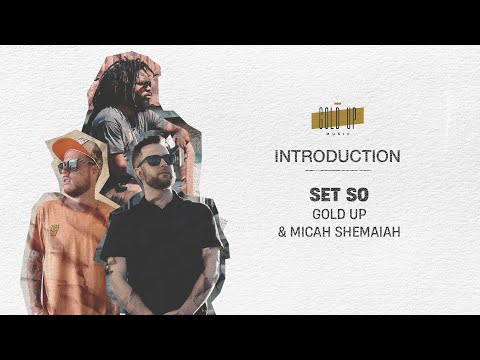 Gold Up & Micah Shemaiah - Set So (Official Audio)