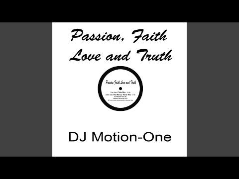 Passion Faith Love and Truth (Club Mix)