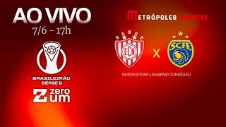 NOROESTE x SAMPAIO CORRÊA-RJ - BRASILEIRÃO SÉRIE D 2026 - AO VIVO E COM IMAGENS - 07.06.26