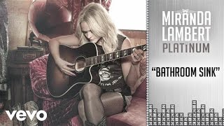 Miranda Lambert - Bathroom Sink (Audio)