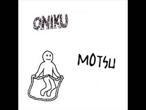 ONIKU - Motsu (full cdr - 2011)