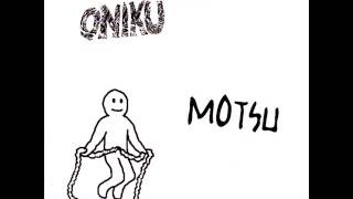ONIKU - Motsu (full cdr - 2011)