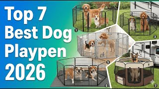 Top 7 Best Dog Playpens 2026 | Indoor, Outdoor, RV & Heavy-D