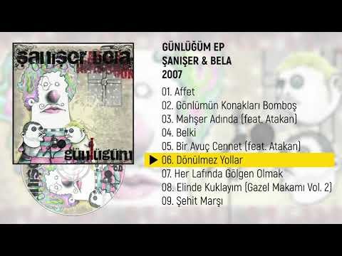 Şanışer & Bela – Dönülmez Yollar | Günlüğüm EP (2007) - LYRİCS
