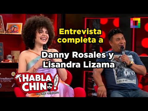 Habla Chino - ENE 13 - ENTREVISTA COMPLETA A DANNY ROSALES Y LISANDRA LIZAMA | Willax