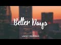 [10 Hour] LAKEY INSPIRED - Better Days