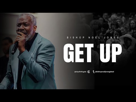 Bishop Noel Jones - GET UP - August 17, 2025