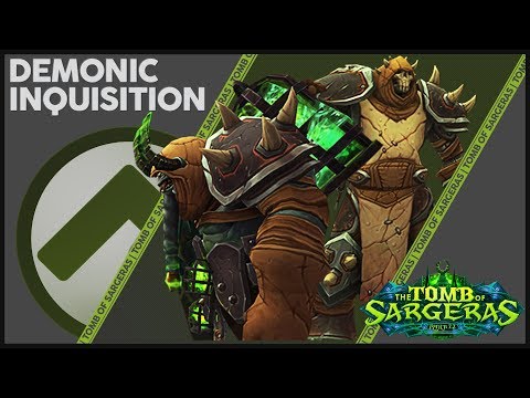 Demonic Inquisition - Normal & Heroic Guide : Tomb of Sargeras