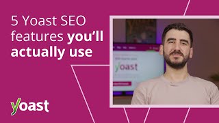 5 Yoast SEO features you will actually use