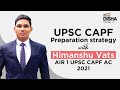 Best UPSC CAPF AC Strategy By AIR 1 Himanshu Vats