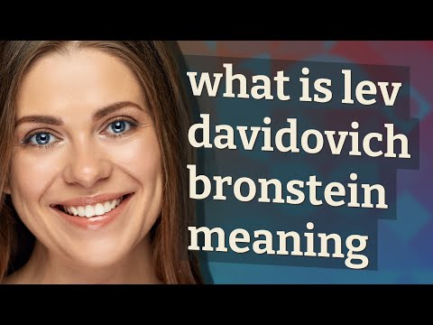 Lev davidovich bronstein | meaning of Lev davidovich bronstein