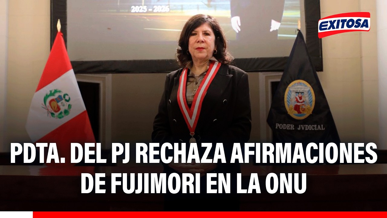 🔴🔵 Presidenta del Poder Judicial rechaza afirmaciones de Fujimori en la ONU