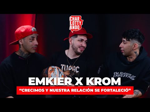 EMKIER x KROM: "EL CRECIMIENTO DE TIAGO MOTIVÓ EL NUESTRO" | CHARLOTTYANDO