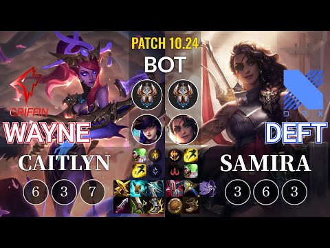 GRF Wayne Caitlyn vs DRX Deft Samira Bot - KR Patch 10.24