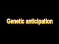 What Is The Definition Of Genetic anticipation - Medical Dictionary Free Online Terms