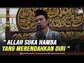 ALLAH SUKA HAMBA YANG MERENDAHKAN DIRI | Tabligh Akbar Masjid Baiturrahman Aceh Besar NAD 26.12.2021