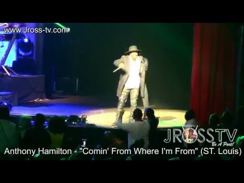 James Ross @ Anthony Hamilton - "Comin' From Where I'm From" - www.Jross-tv.com