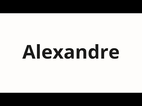 How to pronounce Alexandre