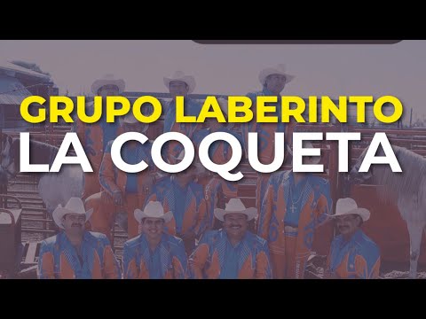 Grupo Laberinto - La Coqueta (Audio Oficial)
