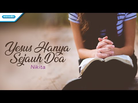 Yesus Hanya Sejauh Doa - Nikita (Official Lyric Video)