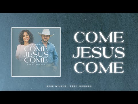 CeCe Winans - Come Jesus Come (feat. Cody Johnson) [Official Lyric Visualizer]