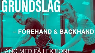 Padel grundslag- Lär dig allt om backhand och forehand slag!