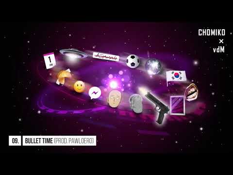 Chomiko x vdM - Bullet time (prod. Pawloero)