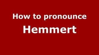How to pronounce Hemmert
