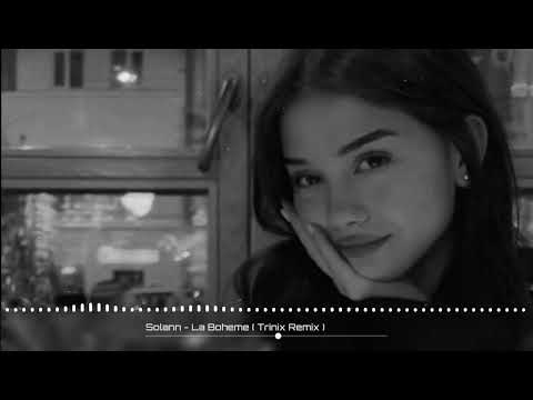 Solann - La Boheme (Trinix Remix) | Best Tik Tok Music 2024
