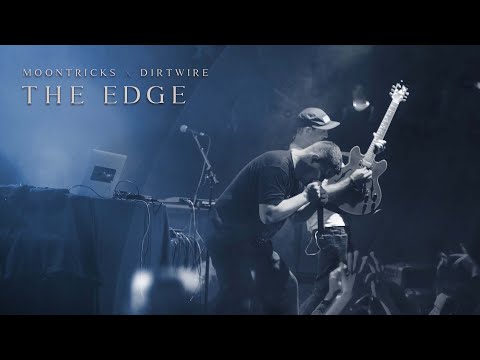 Moontricks x Dirtwire - The Edge