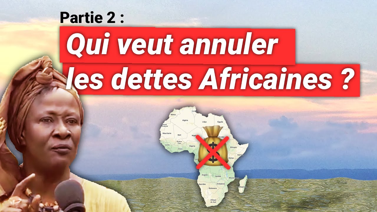 4 exemples pour annuler les dettes Africaines - Partie 2