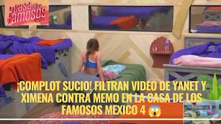 DIRTY PLOT! LEAKED VIDEO OF YANET AND XIMENA AGAINST MEMO IN LA CASA DE LOS FAMOSOS MEXICO 4 😱