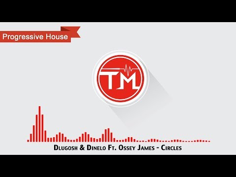 Dlugosh & Dinelo ft. Ossey James - Circles