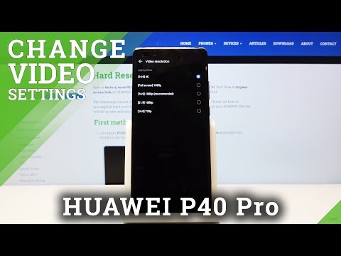 How to Change Video Resolution in HUAWEI P40 Pro – Select Video Quality