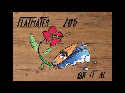 Flatmates 205 - Leave It All