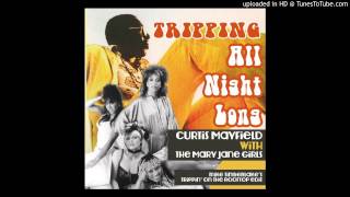 Tripping All Night Long - Curtis Mayfield with The Mary Jane Girls (Mike Timberlake&#39;s Rooftop Edit)