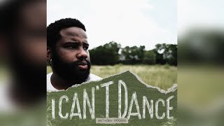 Anthony Rogers - I Can&#39;t Dance (Official Lyric Video)