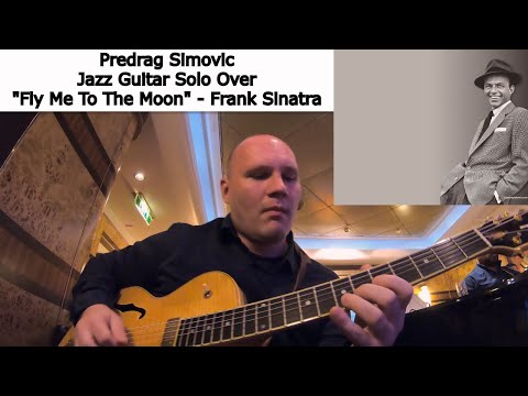 Predrag Simovic Jazz Guitar Solo Over "Fly Me To The Moon" - Frank Sinatra