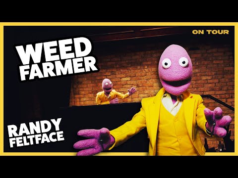 Weed Farmer Accomplishes His Childhood Dream | Randy Feltface Comedy