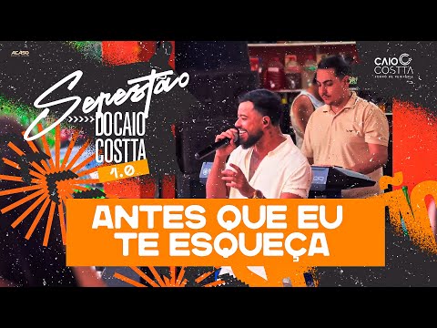 Caio Costta - Antes que eu te esqueça (Serestão 1.0)