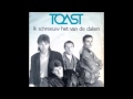 1991 TOAST ik schreeuw het van de daken