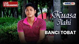 Download lagu 🔴BANCI TOBAT | LIVE KUASA ILAHI | 1 MEI  2026 mp3