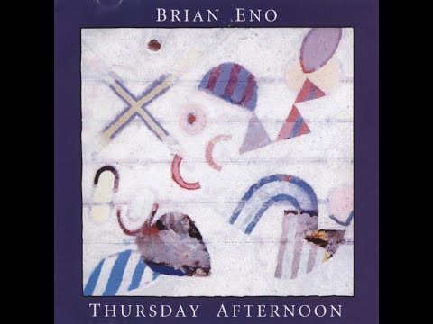 Over 10 Hours of Brian Eno's Classic Album, Thursday Afternoon