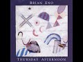 Over 10 Hours of Brian Eno's Classic Album, Thursday Afternoon - Avalon Halt Over 10 Hours of Brian Eno's Classic Album, Thursday Afternoon