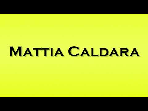 Pronunciation of Mattia Caldara